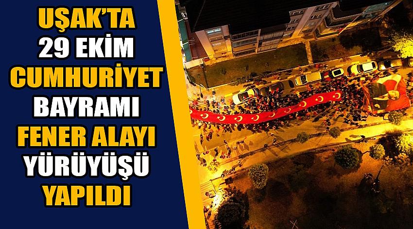 Uşak’ta 29 Ekim Cumhuriyet Bayramı Fener Alayı Yürüyüşü Yapıldı